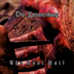 Die Entweihung : The Last Nail